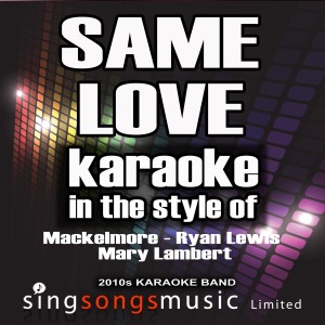 Same Love (In the Style of Macklemore, Ryan Lewis and Mary Lambert) [Karaoke Version] - Single (Explicit)
