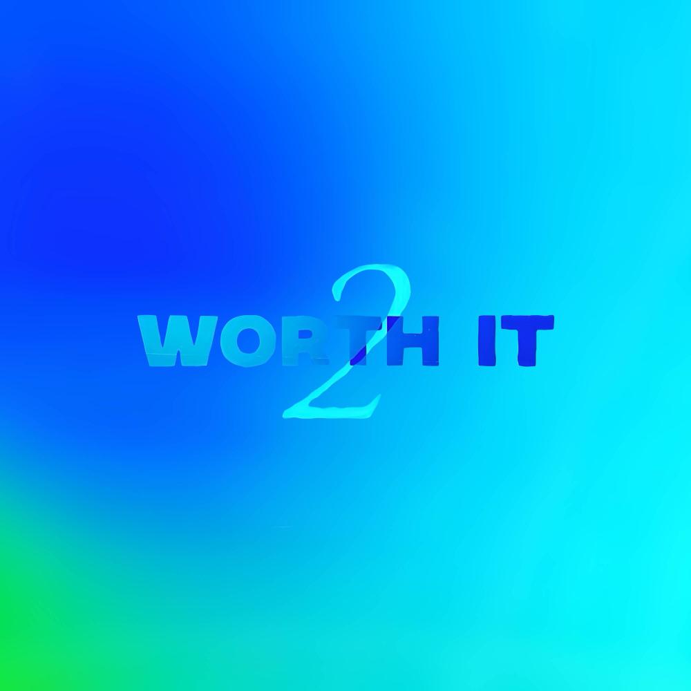 Worth It 2 (Explicit)