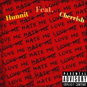 Hunnit的專輯Love Me Hate Me (Forever & Day) (feat. Cherrish) [Explicit]