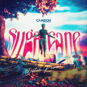 Album Sugarcane ((Dutch Remix)) (Explicit) from Camidoh