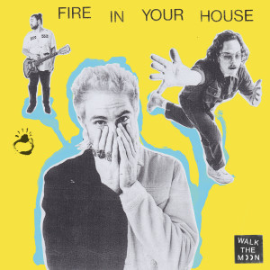 Walk The Moon的專輯Fire In Your House