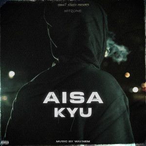 Album Aisa Kyu (Explicit) from Hitzone