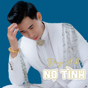 收听Đăng Anh的Nợ Tình歌词歌曲