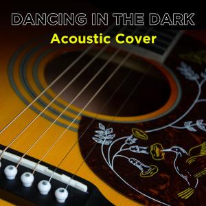 Listen to Dancing In the Dark (Acoustic Instrumental) song with lyrics from Pm waves