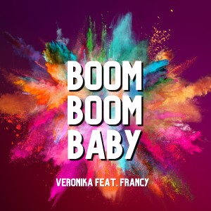 Listen to Boom Boom Baby (Radio Edit) song with lyrics from Veronika
