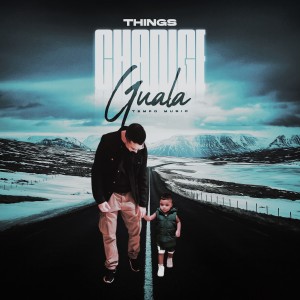 收聽Guala的Things Change (Explicit)歌詞歌曲