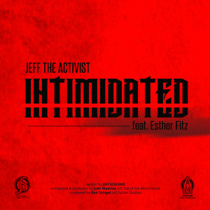 ดาวน์โหลดและฟังเพลง Intimidated (feat. Esther Fitz) พร้อมเนื้อเพลงจาก Jeff the Activist