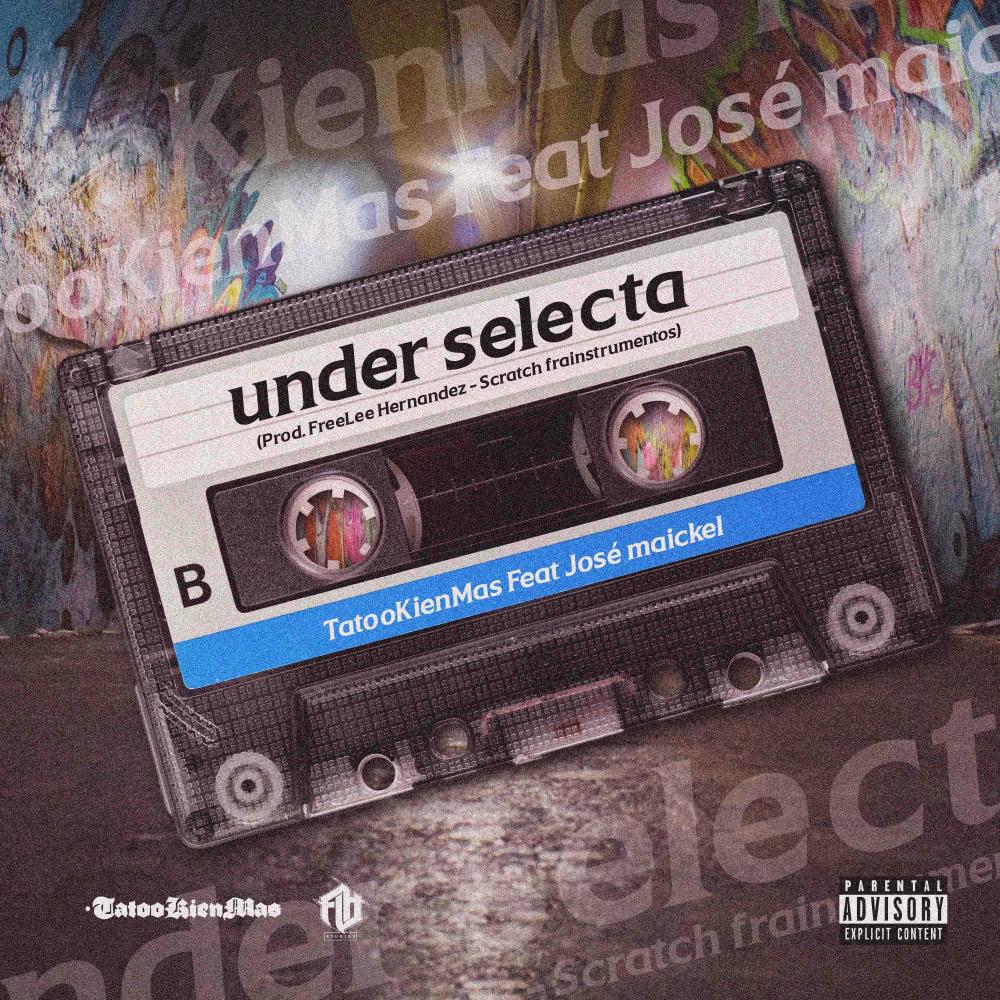 UNDER SELECTA (feat. José Maickel) (Explicit)