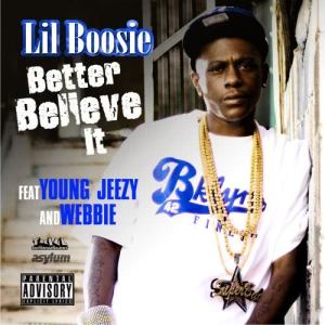 ดาวน์โหลดและฟังเพลง Better Believe It (feat. Young Jeezy & Webbie) (Single Version) (Explicit) พร้อมเนื้อเพลงจาก Boosie Badazz