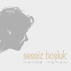 Listen to Sessiz Boşluk song with lyrics from Hande Mehan