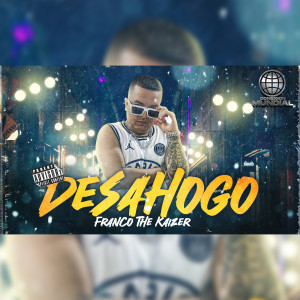 收聽Franco The Kaizer的Desahogo (Explicit)歌詞歌曲