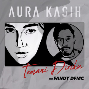 Temani Diriku (feat. Fandy Dfmc) dari Aura Kasih