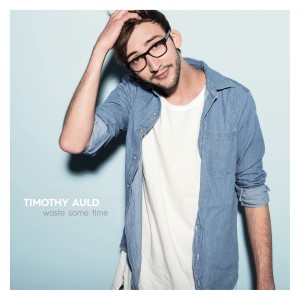 Album Waste Some Time from Timothy Auld