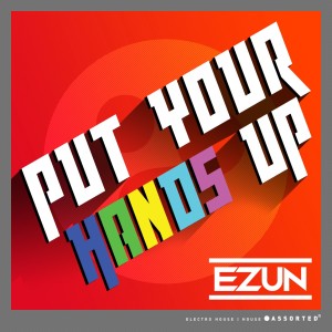 Dengarkan Put Your Hands Up (Original Mix) lagu dari Ezun dengan lirik