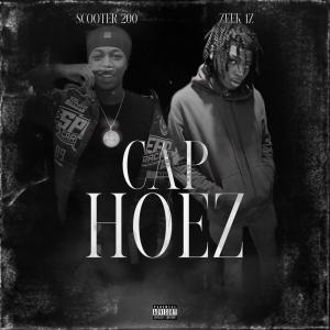 zeek 1z的專輯Cap Hoez (feat. Scooter 200) [Explicit]