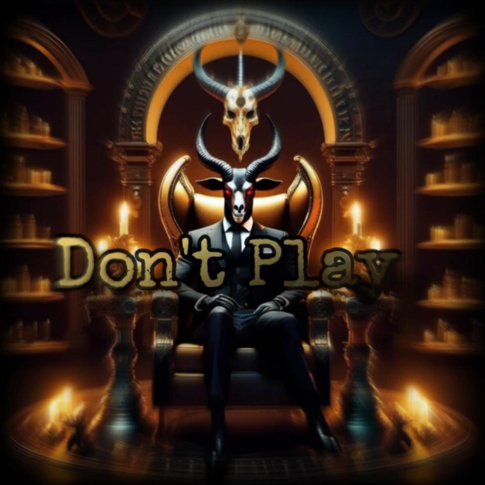 Dont Play (Explicit)