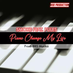 Listen to Piano Change My Life(feat. Smoke) song with lyrics from Pules