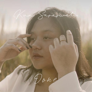 Dengarkan Done lagu dari Kun Saraswati dengan lirik