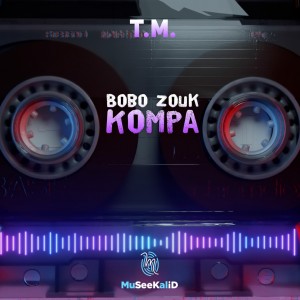 Album Bobo (Zouk Kompa) from T.M.