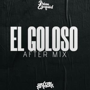 收聽Brian Ezequiel的El Goloso (feat. Gaston Ezequiel) (After Mix)歌詞歌曲
