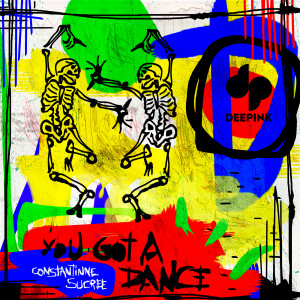 Listen to You Got a Dance song with lyrics from Constantinne