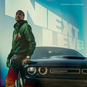 Album Next Level (Explicit) from GoodWillHunter