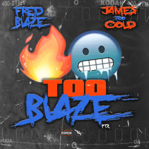 Listen to Too Blaze, Pt. 2 song with lyrics from FRED BLAZE