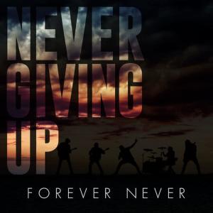Forever Never的專輯Never Giving Up