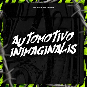 Album Automotivo Inimaginalis (Explicit) oleh Mc Bf