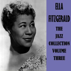 Ella Fitzgerald的專輯The Jazz Collection, Vol. 3