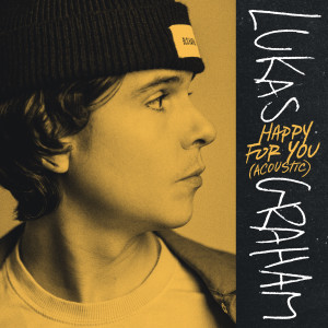 收聽Lukas Graham的Happy For You (Acoustic)歌詞歌曲