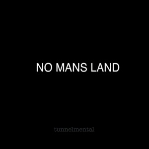 Album No Mans Land from Tunnelmental
