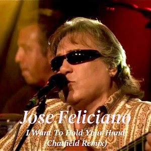 Jose Feliciano的專輯I Want to Hold Your Hand (Chatfield Remix)