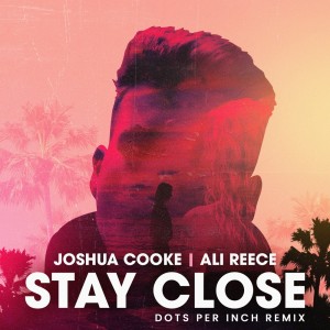 ดาวน์โหลดและฟังเพลง Stay Close (Dots Per Inch Extended Remix) พร้อมเนื้อเพลงจาก Joshua Cooke