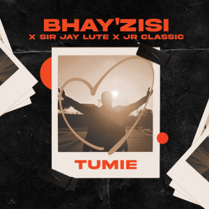 ดาวน์โหลดและฟังเพลง Bhay'zisi พร้อมเนื้อเพลงจาก Tumie