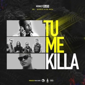 ดาวน์โหลดและฟังเพลง Tu Me Killa (Explicit) พร้อมเนื้อเพลงจาก Monkey Black