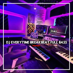 DJ EVERYTIME BREAKBEAT