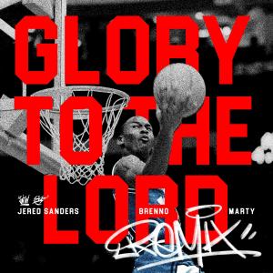 收聽Jered Sanders的Glory To The Lord (Remix)歌詞歌曲