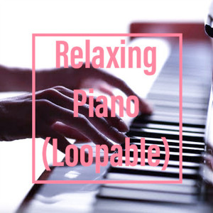 收聽The Deepest Sleeper的Relaxing Piano Loops Sleeping C歌詞歌曲