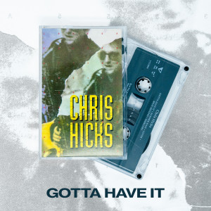 Chris Hicks的專輯Gotta Have It