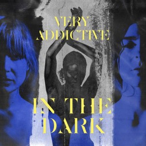 收聽Very Addictive的In The Dark歌詞歌曲
