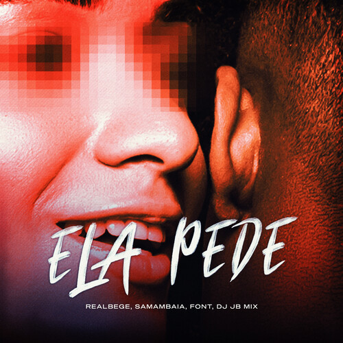 Ela Pede (Explicit)