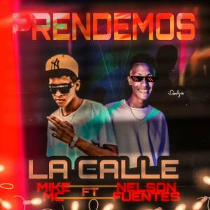 Album Prendemos La Calle (feat. Nelson Fuentes) (Explicit) from Mike mc