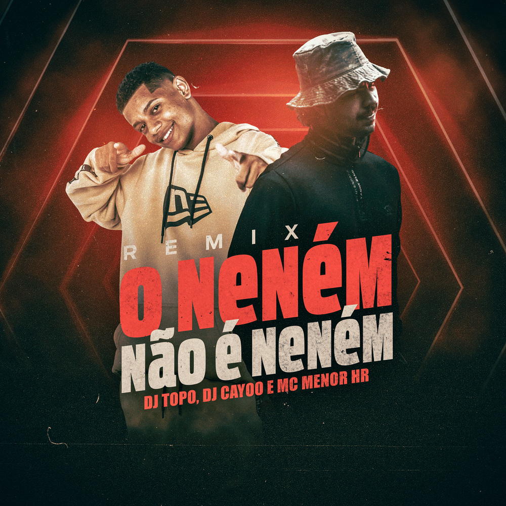 O Neném Não É Neném (Remix|Explicit)