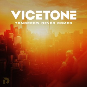 Listen to Tomorrow Never Comes song with lyrics from Vicetone