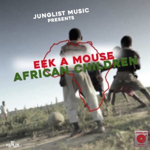 ดาวน์โหลดและฟังเพลง African Children พร้อมเนื้อเพลงจาก Eek A Mouse