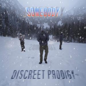 Discreet Prodigy的專輯Somebody (Explicit)