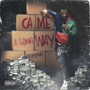 Listen to Came a Long Way (Explicit) song with lyrics from StupidPaid