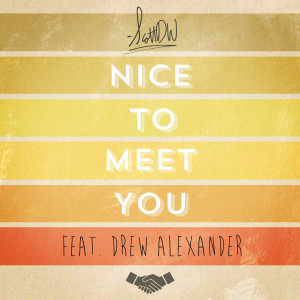 ดาวน์โหลดและฟังเพลง Nice to Meet You พร้อมเนื้อเพลงจาก ScottDW