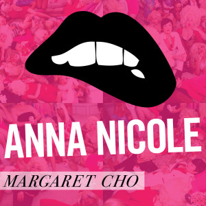 Album Anna Nicole oleh Margaret Cho